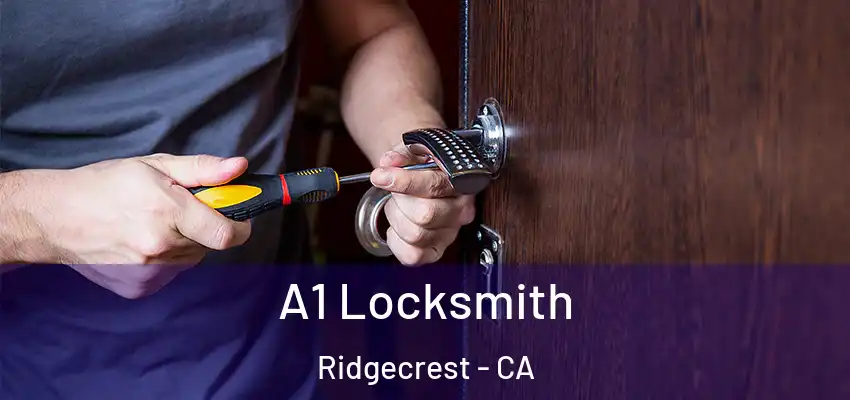  A1 Locksmith Ridgecrest - CA