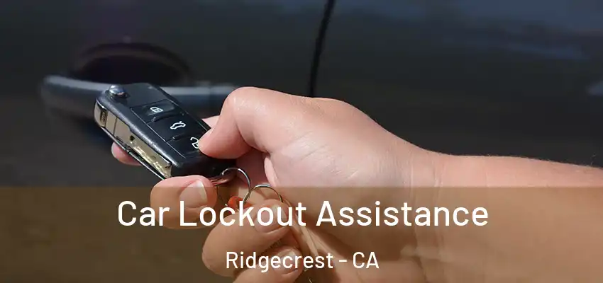 Car Lockout Assistance Ridgecrest - CA