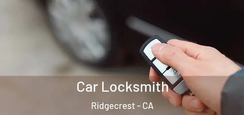  Car Locksmith Ridgecrest - CA
