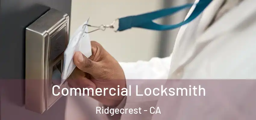 Commercial Locksmith Ridgecrest - CA