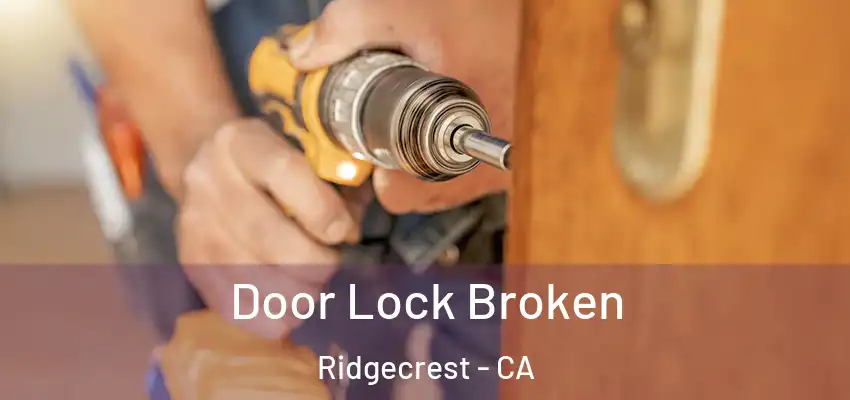 Door Lock Broken Ridgecrest - CA