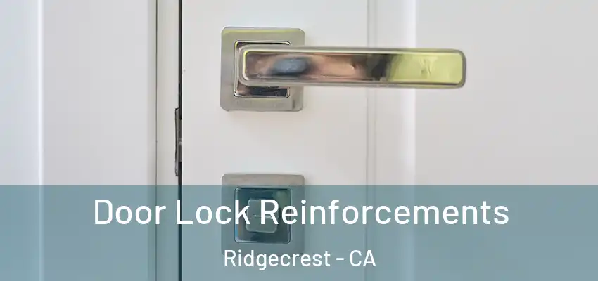 Door Lock Reinforcements Ridgecrest - CA