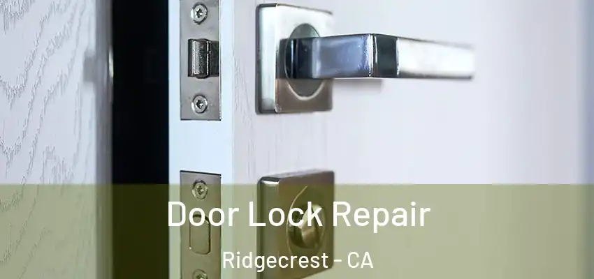  Door Lock Repair Ridgecrest - CA
