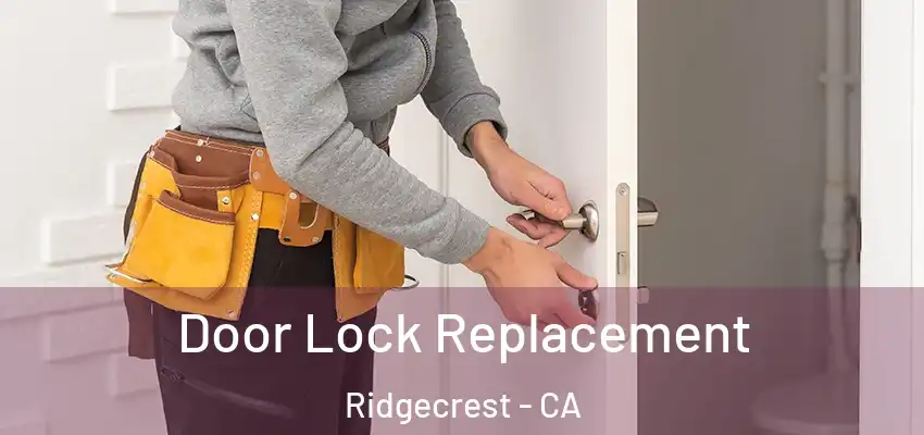  Door Lock Replacement Ridgecrest - CA