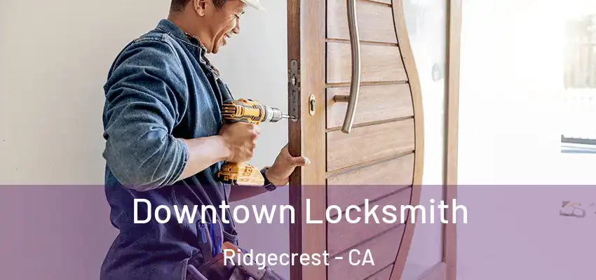  Downtown Locksmith Ridgecrest - CA