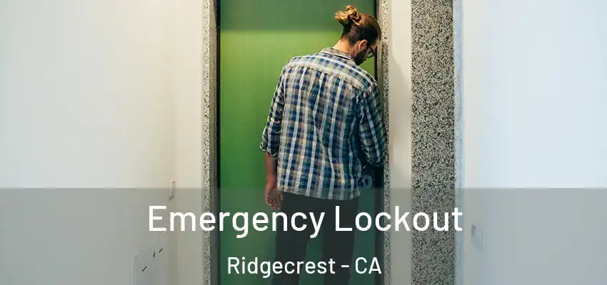  Emergency Lockout Ridgecrest - CA