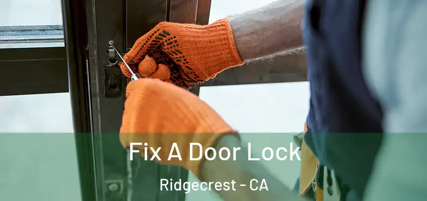  Fix A Door Lock Ridgecrest - CA