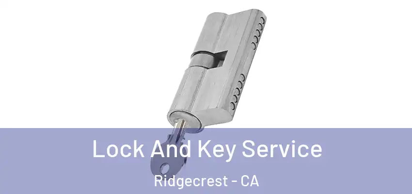 Lock And Key Service Ridgecrest - CA