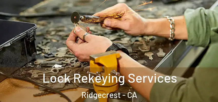  Lock Rekeying Services Ridgecrest - CA