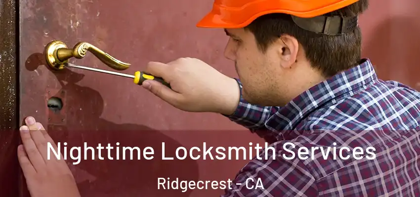 Nighttime Locksmith Services Ridgecrest - CA