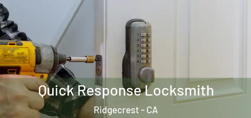  Quick Response Locksmith Ridgecrest - CA
