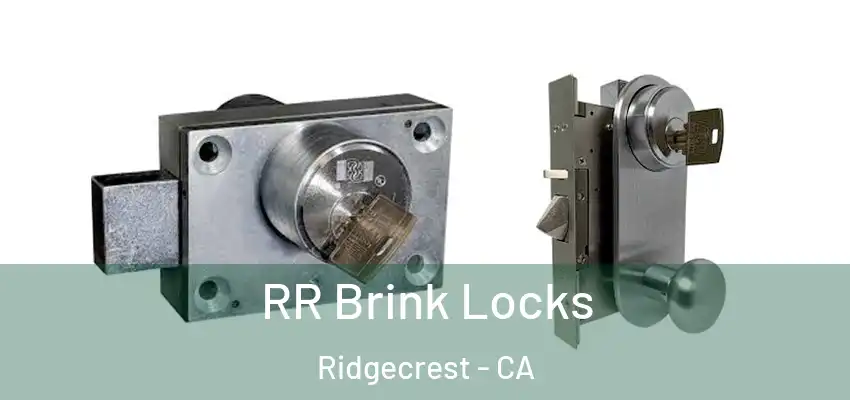 RR Brink Locks Ridgecrest - CA